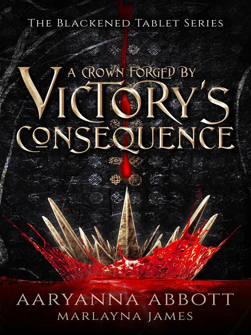 Title details for A Crown Forged by Victory's Consequence by Aaryanna Abbott - Available